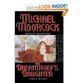 Michael Moorcock - The Dreamthief's Daughter