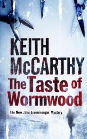 Keith McCartney-The --09 Eisenmenger-Flemming series-A Taste of Wormwood