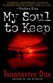 Tananarive Due - African Immortals 1 - My Soul To Keep