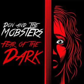 Don And The Mobsters -<span style=color:#777> 2021</span> - Fear Of The Dark