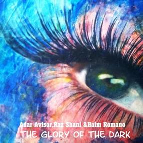 Adar Avisar, Raz Sahni & Haim Romano -<span style=color:#777> 2021</span> - The Glory Of The Dark