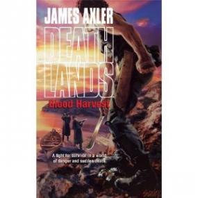 James Axler - DeathLands 91 - Blood Harvest