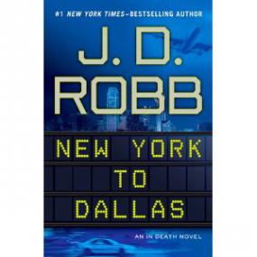 J D  Robb- From New York To Dallas