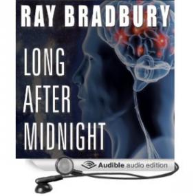 Ray Bradbury - Long After Midnight (Michael Prichard)