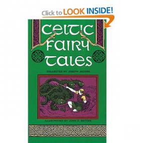 Celtic Fairy Tales Traditional Stories from Ireland Wales and Scotland