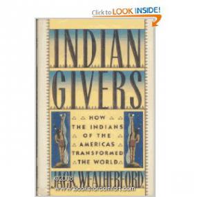 Indian Givers - How the Indians of the Americas Transformed the World (Jack Weatherford)