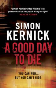 A Good Day To Die - Simon Kernick