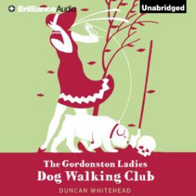 Duncan Whitehead - The Gordonston Ladies Dog Walking Club (Unabridged)