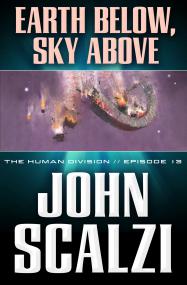 John Scalzi - Earth Below, Sky Above The Human Division, Episode 13 (Unabridged)