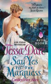 Tessa Dare - Castles Ever After 2 - Say Yes to the Marquess
