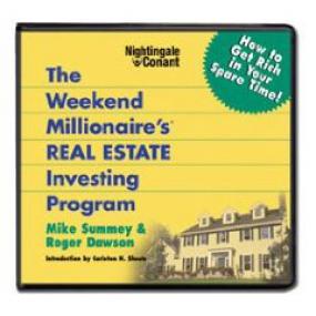 Mike Summey, Roger Dawson - The Weekend Millionaire's Real Estate Investing Program