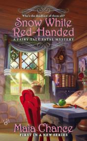 Maia Chance - Fairy Tale Fatal Mystery 1 - Snow White Red-Handed