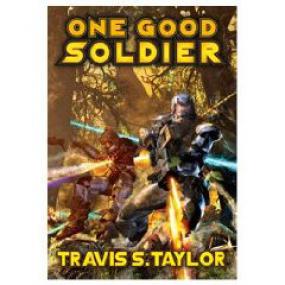 One Good Soldier  Travis S  Taylor