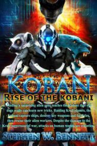 Stephen W  Bennett - Koban 3 Rise of the Kobani - (Koban #3) (Eric Michael Summerer) -<span style=color:#777> 2014</span> (32kb)