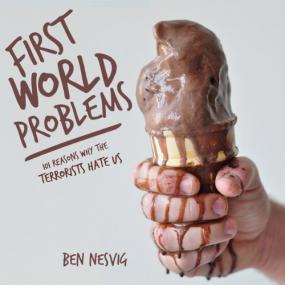 Ben Nesvig - First World Problems