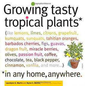 Growing Tasty Tropical Plants in Any Home, Anywhere - 60 Tasty Tropical House Plants You Can Grow No Matter Where You Live (Pdf & Epub) Gooner