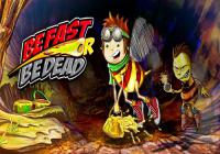 Be Fast or Be Dead v1.1.1