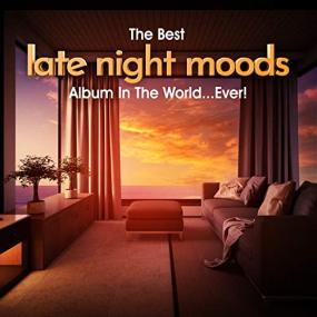 VA - The Best Late Night Moods Album In The World   Ever! <span style=color:#777>(2021)</span> Mp3 320kbps [PMEDIA] ⭐️