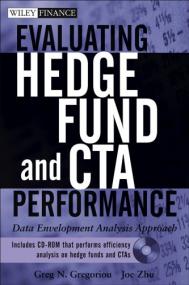 Greg N  Gregoriou, Joe Zhu-Evaluating Hedge Fund and CTA Performance_ Data Envelopment Analysis Approach-Wiley <span style=color:#777>(2005)</span>