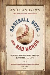 Baseball, Boys, and Bad Words - Andy Andrews (retail) [Epub & Mobi]