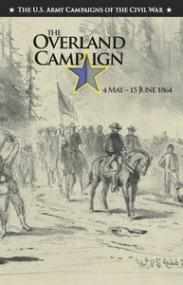The Overland Campaign 4 May â€“ 15 June 1864 (The U S  Army Campaigns of the Civil War)