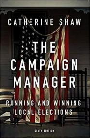 The Campaign Manager - Running and Winning Local Elections, 6th Edition [EPUB]