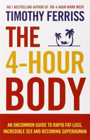 The 4-Hour Body - An Uncommon Guide to Rapid Fat-Loss, Incredible Sex and Becoming Superhuman (Pdf, Epub & Mobi) Gooner