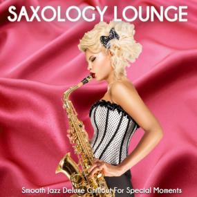 VA - Saxology Lounge (Smooth Jazz Deluxe Chillout For Special Moments) <span style=color:#777>(2021)</span>