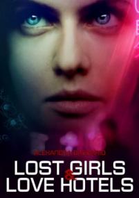Lost Girls And Love Hotels<span style=color:#777> 2020</span> FRENCH 720p BluRay x264 AC3<span style=color:#fc9c6d>-EXTREME</span>
