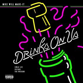 01 Drinks On Us (feat  Swae Lee, Future & The Weeknd)