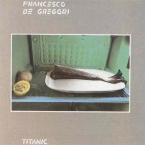 Francesco De Gregori -<span style=color:#777> 1982</span> - Titanic