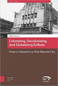 [ CourseWikia com ] Colonizing, Decolonizing, and Globalizing Kolkata - From a Colonial to a Post-Marxist City