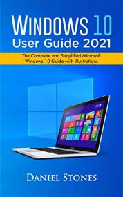 [ CourseWikia com ] Windows 10 User Guide<span style=color:#777> 2021</span> - The Complete and Simplified Microsoft Windows 10 Guide With Illustrations