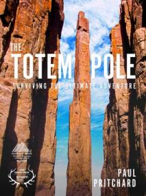 The Totem Pole - Surviving the ultimate adventure