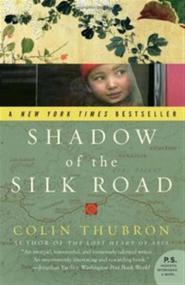 Shadow of the Silk Road - Colin Thubron