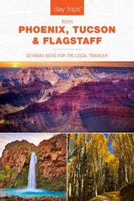 [ CourseWikia com ] Day Trips from Phoenix, Tucson & Flagstaff - Getaway Ideas for the Local Traveler (Day Trips), 14th Edition