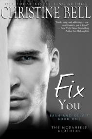 Fix You, Bash and Olivia Book One (The McDaniels Brothers #1) by Christine Bell epub