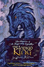 James A  Owen  - The Indigo King (The Chronicles of the Imaginarium Geographica #3) (epub)