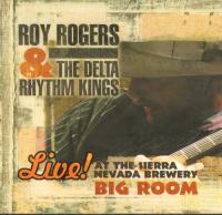 Roy Rogers & the Delta Rhythm Kings - Live! At the Sierra Nevada Brewery Big Room <span style=color:#777>(2004)</span> [FLAC]
