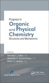 Progress in Organic and Physical Chemistry - Structures and Mechanisms (Apple Academic Press, CRC,<span style=color:#777> 2013</span>)