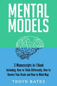 [ CourseWikia com ] Mental Models - 3-in-1 Bundle to Master Your Thought Process, Cognition, Reasoning, Decision Making (Brain Training)