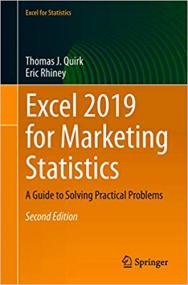 Excel<span style=color:#777> 2019</span> for Marketing Statistics - A Guide to Solving Practical Problems (Excel for Statistics), 2nd Edition