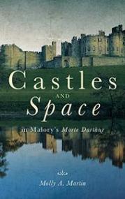 Castles and Space in Malory's Morte Darthur