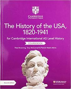 Cambridge International AS Level History The History of the USA, 1820 - 1941 Coursebook Ed 2