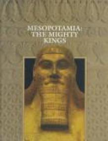 Mesopotamia - The Mighty Kings (History Art Ebook)