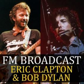 FM Broadcast Eric Clapton & Bob Dylan FLAC