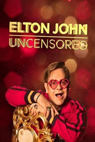 Elton John Uncensored <span style=color:#777>(2019)</span> [720p] [WEBRip] <span style=color:#fc9c6d>[YTS]</span>