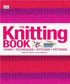 The Knitting Book - Yarns Techniques Stitches Patterns