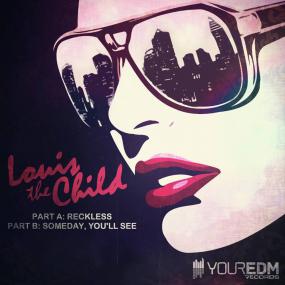 Louis The Child â€“ Reckless - Someday, Youâ€™ll See <span style=color:#777>(2014)</span> [YEDM008] [ELECTRO HOUSE, GLITCH HOP]
