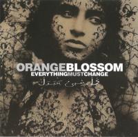 [World Music] Orange Blossom - Everything Must Change<span style=color:#777> 2006</span> FLAC (Jamal The Moroccan)